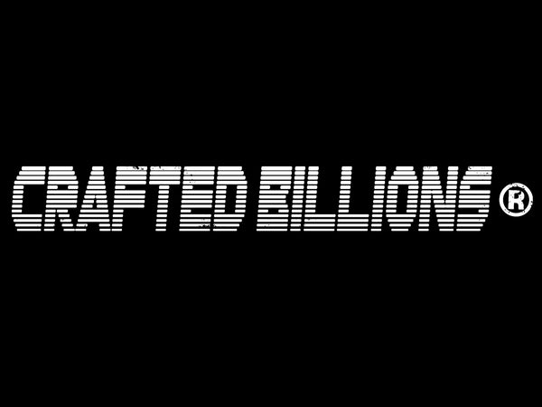 CRAFTED BILLIONS 